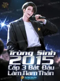 Ảnh bìa của Trùng Sinh 2015, Cấp 3 Bắt Đầu Làm Nam Thần [Convert]