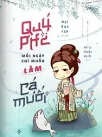 Ảnh bìa của Quý Phi Mỗi Ngày Chỉ Muốn Làm Cá Muối