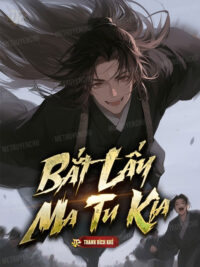 Ảnh bìa của Bắt Lấy Ma Tu Kia