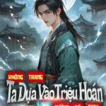 Không Trang, Ta Dựa Vào Triệu Hoán Cường Vô Địch