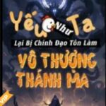Yếu Gà Như Ta Lại Bị Chính Đạo Tôn Làm Vô Thượng Thánh Ma (Dịch)
