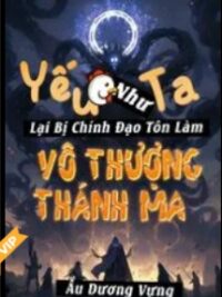Ảnh bìa của Yếu Gà Như Ta Lại Bị Chính Đạo Tôn Làm Vô Thượng Thánh Ma (Dịch)